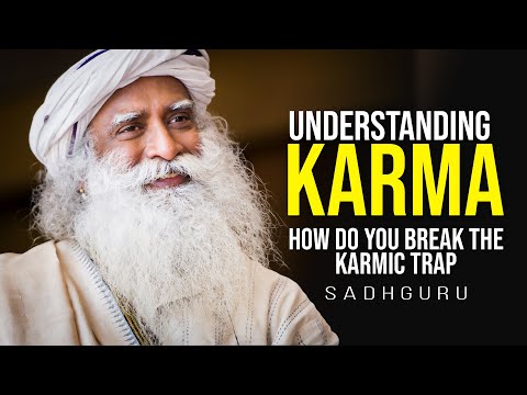 Understanding Karma - A Yogi's Perspective with Sadhguru