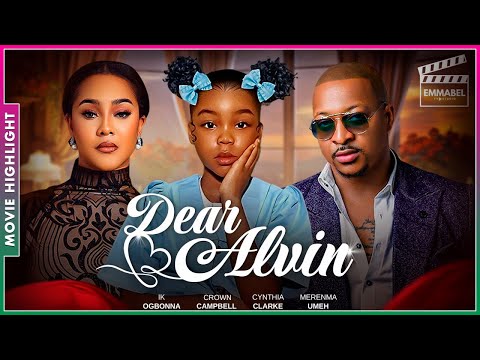 DEAR ALVIN | NEW TRENDING NOLLYWOOD NIGERIAN MOVIE HIGHLIGHTS 2025