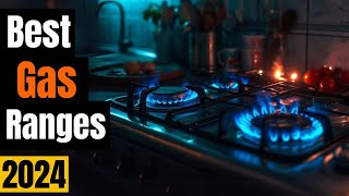 Top 5 Gas Ranges for Foodies & Budget-Conscious Cooks (2024)