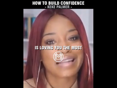 How To Build Confidence | Keke Palmer