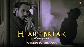 Heart Break Mashup 2023 | Youth Boys | Arijit Singh