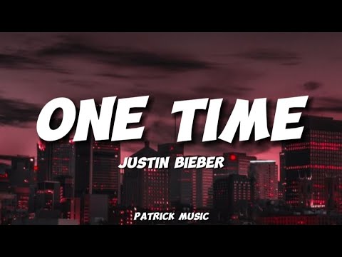 Justin Bieber - One Time ( Lyrics )