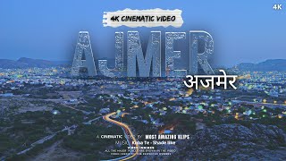 Ajmer City Cinematic Tour | अजमेर शहर | Heart of Rajasthan