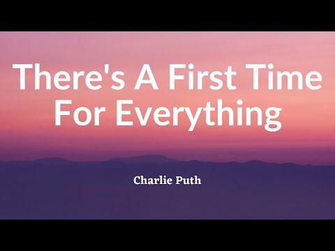 Charlie Puth - There's A First Time For Everything (Lyrics)