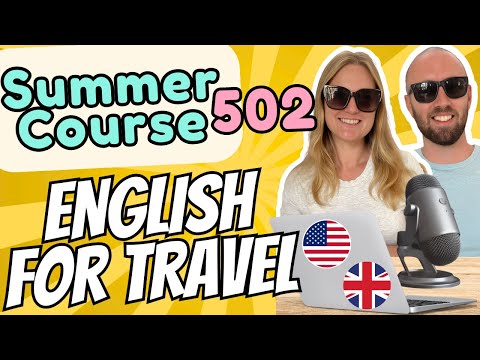 Class 502 - Vocabulary and Expressions for Talking About Your Trip / Vacation - US UK English