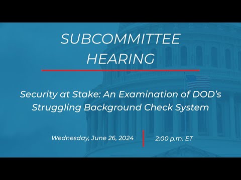 Security at Stake: An Examination of DOD’s Struggling Background Check System