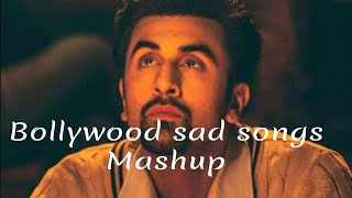 Bollywood Sad Songs Mashup | Heart Touching Hindi Songs | Emotional Love Mashup