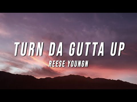 Reese Youngn - Turn Da Gutta Up (Lyrics)