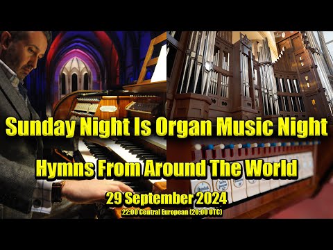 Hymns From Around The World | Sunday Night Is Organ Music Night | 29 September 2024