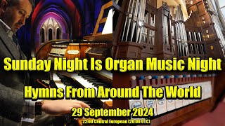 Hymns From Around The World | Sunday Night Is Organ Music Night | 29 September 2024