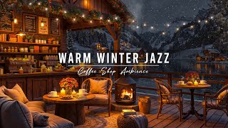 Warm Jazz Music for Work, Study ⛄ Winter Coffee Shop Ambience with Relaxing Jazz Instrumental Music