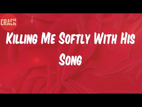 Fugees (Lyrics) - Killing Me Softly With His Song