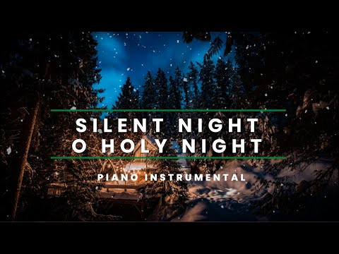 Silent Night | O Holy Night | Instrumental Christmas Ambience | Piano Instrumental