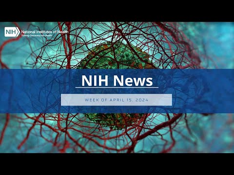 NIH News – Week of April 15, 2024