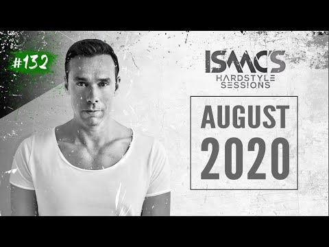 ISAAC'S HARDSTYLE SESSIONS #132 |  AUGUST 2020