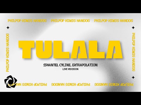 Shantel Cyline and Extrapolation - 'Tulala' (Live) Official Lyric Video l PhilPop x Himig Handog