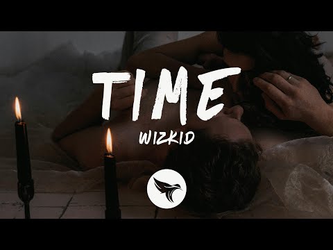 Wizkid - Time (Lyrics)