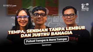 Tempa, Seniman Tanpa Lembur dan Justru Bahagia | BEGINU