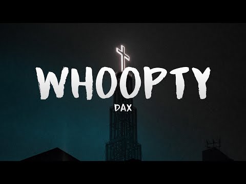 Dax - "WHOOPTY" Remix (Lyrics)