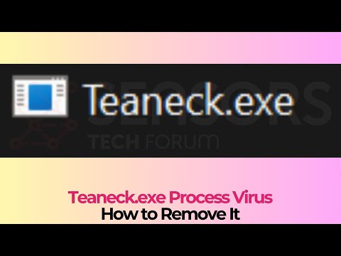 Teaneck.exe Virus Process - How to Remove It [Solved]