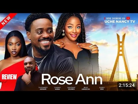 ROSEANN REVIEW (LATEST NOLLYWOOD MOVIE REVIEW: TOOSWEET ANNAN, SHAZNAY OKAWA, CHERRY AGBA)