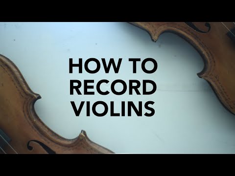 How to record violins (and not spend a lot)