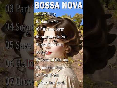 Best Bossa Nova Ever Greatest Hits Bossa Nova Covers Of Popular Songs #bossanova #jazzbossanova