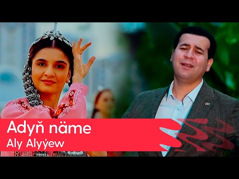 Aly Alyyew - Adyn name | 2025