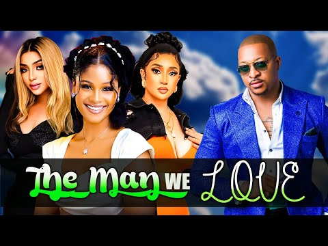 THE MAN WE LOVE (Full Movie) NEW IK OGBONNA, SHINE ROSMAN, SUSAN ZAYAT, EVANNY 2024 NIGERIAN MOVIES