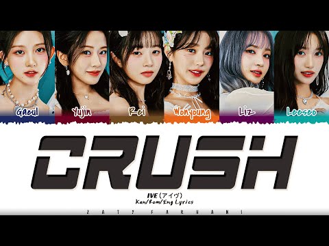 IVE (アイヴ) - 'CRUSH' Lyrics [Color Coded_Kan_Rom_Eng]