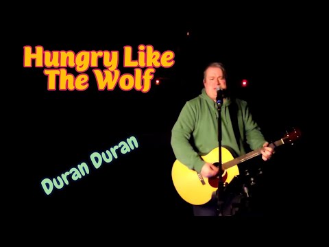 Hungry Like The Wolf - Duran Duran (Acoustic Cover)