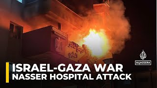 Israel bombs Nasser Hospital in Gaza, killing two, including Hamas member