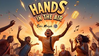 "Hands In the Air" - The Ultimate Song Anthem!