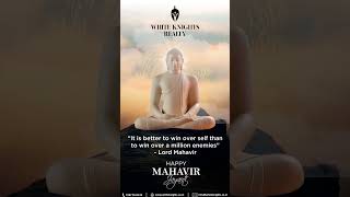 WHITE KNIGHTS REALTY Wishes you all a blessed Mahavir Jayanti!