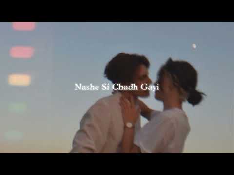 nashe si chadh gayi (slowed + reverb)