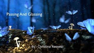 Passing And Glassing by Christina Rossetti