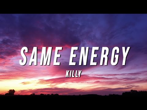 KILLY - Same Energy (Lyrics)