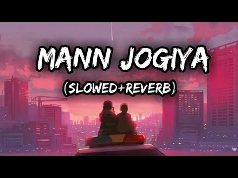 Mann Jogiya song || slowed Reverb|| lofi song|| #music #slowedrever #song #viral