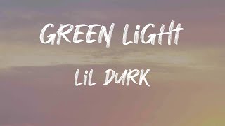 Lil Durk - Green Light (Lyrics) | Are you turnt, huh? Are you geeked, huh?