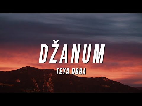 Teya Dora - Džanum (Lyrics)