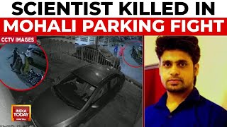 Scientist Killed In Mohali Parking Dispute; Suspect On The Run | Crime News | India Today