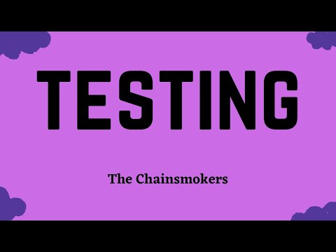 The Chainsmokers - Testing (Lyric Video)