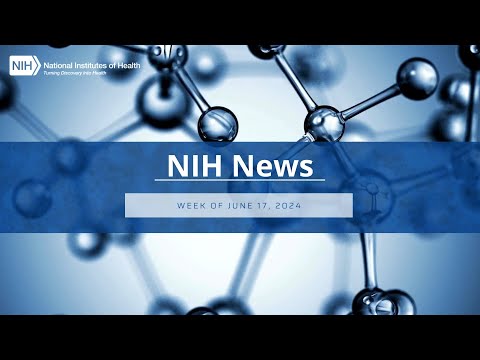 NIH News – Week of June 17, 2024