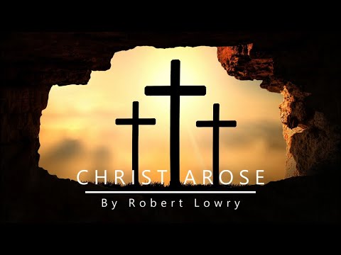 Christ Arose | Easter | Piano Hymn with Lyrics