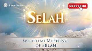 The Spiritual Meaning of Selah: A Pause for Reflection and Divine Insight