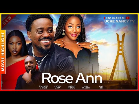 ROSE ANN | A MUST-WATCH TRENDING NOLLYWOOD NIGERIAN MOVIE HIGHLIGHTS 2025