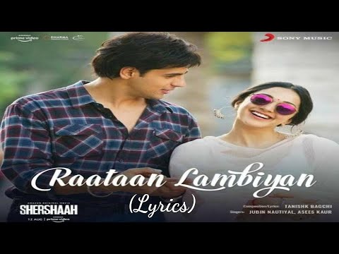 Raataan Lambiyan (Lyrics) | Shershaah | Sidharth – Kiara | Tanishk B| Jubin Nautiyal |Asees