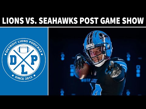 Detroit Lions & Seattle Seahawks Post Game - Detroit Lions Podcast Reacts