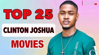 25 Clinton Joshua New Movies That You Probably Missed, Check Them Out Now #clintonjoshua