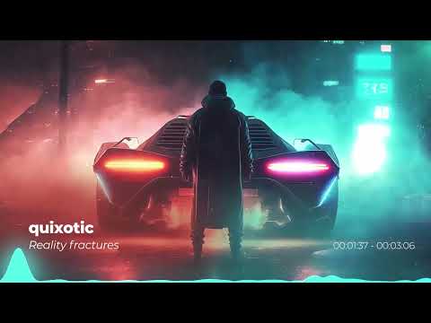 quixotic  - Reality fractures